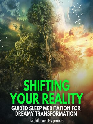 Shifting Your Reality Visualization Guided Sleep Meditation for Dreamy Transformation - Audiobook
